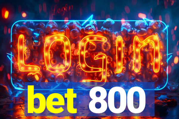 bet 800